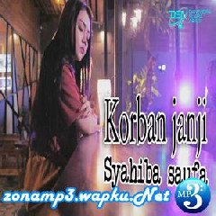 Download Lagu Syahiba Saufa - Korban Janji Terbaru