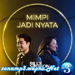 Download Lagu Billy Simpson - Mimpi Jadi Nyata (Feat. Angel Hoseani) Terbaru