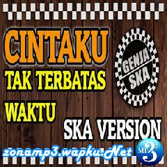 Download Lagu Genja SKA - Cintaku Tak Terbatas Waktu - Deddy Dores (SKA Version) Terbaru
