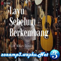 Download Lagu Felix Irwan - Layu Sebelum Berkembang - Tetti Kadi (Cover) Terbaru