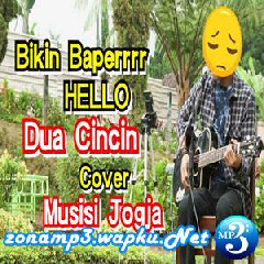 Download Lagu Tri Suaka - Dua Cincin - Hello (Cover Musisi Jogja) Terbaru