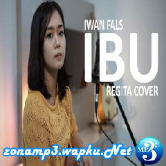 Download Lagu Regita - Ibu - Iwan Fals (Cover) Terbaru
