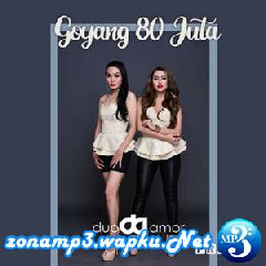 Download Lagu Duo Amor - Goyang 80 Juta Terbaru