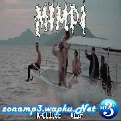 Download Lagu K-Clique - Mimpi (feat Alif) Terbaru