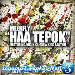 Download Lagu MeerFly - Haa Tepok (MK - K-Clique & Kidd Santhe) Terbaru