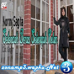 Download Lagu Nonny Sagita - Setengah Beras Setengah Ketan Terbaru