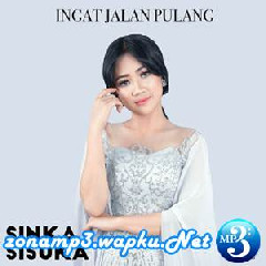 Download Lagu Sinka Sisuka - Ingat Jalan Pulang Terbaru