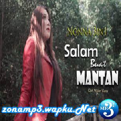 Download Lagu Nonna 3in1 - Salam Buat Mantan Terbaru