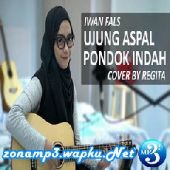 Download Lagu Regita - Ujung Aspal Pondok Gede - Iwan Fals (Cover) Terbaru