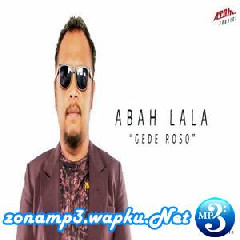 Abah Lala - Gede Roso
