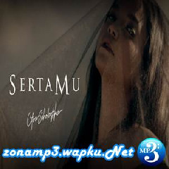 Download Lagu Citra Scholastika - SertaMu Terbaru
