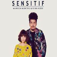 Download Lagu Mansen Munthe Dan Rina Nose - Sensitif Terbaru