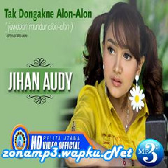 Jihan Audy - Tak Dongakne Alon Alon