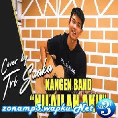 Tri Suaka - Nilailah Aku - Kangen Band (Cover)