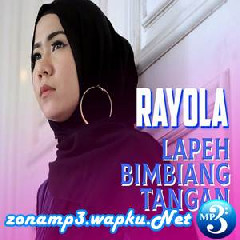 Rayola - Lapeh Bimbiang Tangan