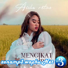 Download Lagu Aisha Retno - Mengikat Jiwa Terbaru