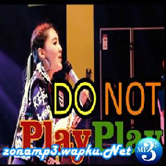Nella Kharisma - Do Not Play Play