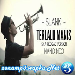 Nano Neo - Terlalu Manis - Slank (Ska Reggae Version)