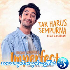Reza Rahadian - Tak Harus Sempurna (OST Film Imperfect: Karier, Cinta & Timbangan)