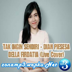 Download Lagu Della Firdatia - Tak Ingin Sendiri (Cover) Terbaru