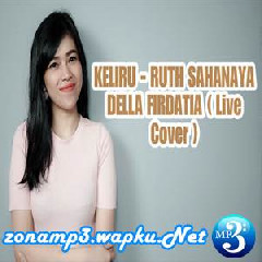 Download Lagu Della Firdatia - Keliru - Ruth Sahanaya (Cover) Terbaru