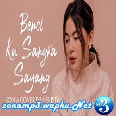 Dila Erista - Benci Ku Sangka Sayang (Cover)