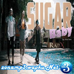 Download Lagu RapX - Sugar Baby Feat. Indah Permata Terbaru