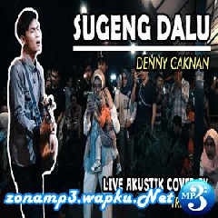 Download Lagu Tri Suaka - Sugeng Dalu - Denny Caknan (Live Cover) Terbaru