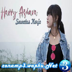 Download Lagu Hapyy Asmara - Dj Sewates Kerjo Terbaru