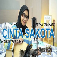 Regita Echa - Cinta Sakota - Mitha Talahatu (Cover)