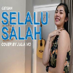 Julia Vio - Selalu Salah - Geisha (Cover)