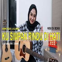Download Lagu Regita Echa - Ku Simpan Rindu Di Hati (Punk Rock Jalanan) Terbaru