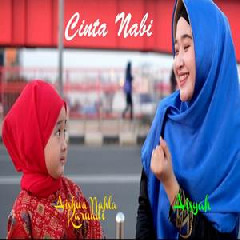 Download Lagu Aishwa Nahla Karnadi - Cinta Nabi Ft. Aisyah Terbaru