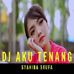 Download Lagu Syahiba Saufa - Aku Tenang (Pengenku Siji Nyanding Kowe Selawase) Terbaru