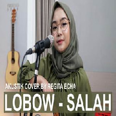Download Lagu Regita Echa - Salah - Lobow (Akustik Cover) Terbaru