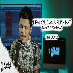 Download Lagu Adlani Rambe - Demi Kau Dan Si Buah Hati - Pance F. Pondaag (Cover) Terbaru