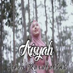 Download Lagu Dewi Hajar - Aisyah Istri Rasulullah (Cover) Terbaru