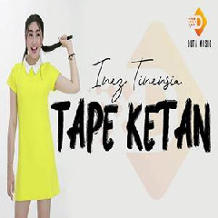 Download Lagu Inez Tinensia - Tape Ketan (DJ Remix Version) Terbaru