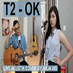 Download Lagu Julia Vio - OK - T2 (Akustik Cover) Terbaru