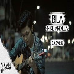 Download Lagu Adlani Rambe - Bila - Nike Ardilla (Cover) Terbaru
