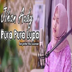 Jihan Audy - Pura Pura Lupa (Cover)