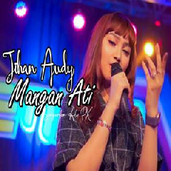 Download Lagu Jihan Audy - Mangan Ati (Koplo One Nada) Terbaru