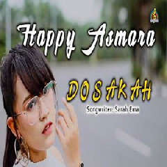 Happy Asmara - Dosakah