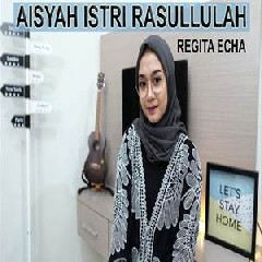 Regita Echa - Aisyah Istri Rasulullah (Cover)