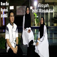 Download Lagu Putri Isnari - Aisyah Istri Rasulullah Ft. Randa & Selfi (Cover) Terbaru