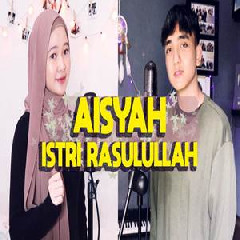 Download Lagu Reza Darmawangsa - Aisyah Istri Rasulullah (Cover Ft. Indah Aqila) Terbaru