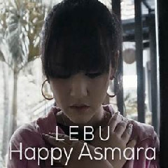 Happy Asmara - Lebu