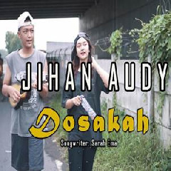 Download Lagu Jihan Audy - Dosakah Terbaru