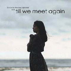Download Lagu Alffy Rev - Till We Meet Again Ft Little Linka Terbaru