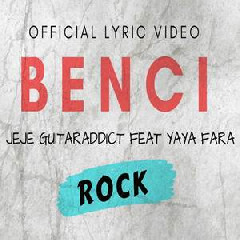 Jeje GuitarAddict - Benci Feat Yaya Fara
